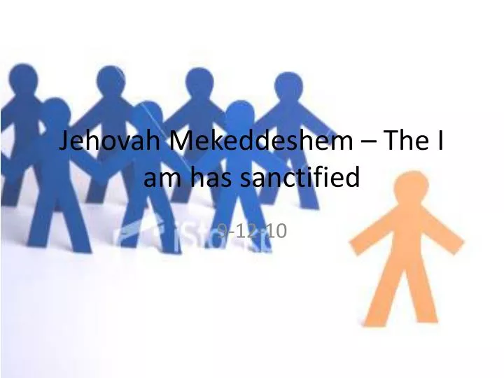 jehovah mekeddeshem the i am has sanctified