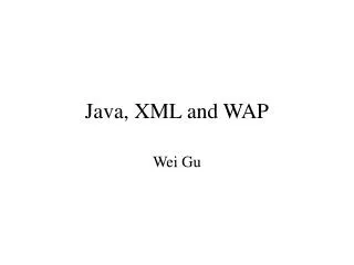 Java, XML and WAP