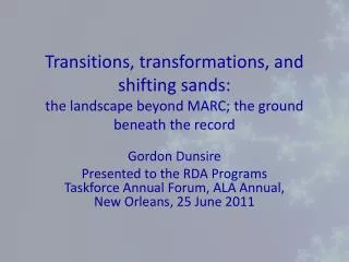 Transitions, transformations, and shifting sands: the landscape beyond MARC; the ground beneath the record
