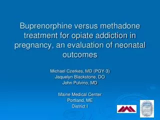 Buprenorphine versus methadone treatment for opiate addiction in pregnancy, an evaluation of neonatal outcomes