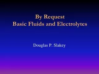 By Request Basic Fluids and Electrolytes