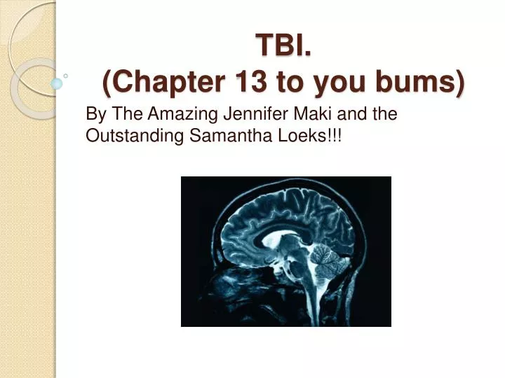 tbi chapter 13 to you bums