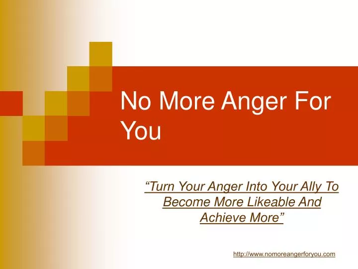 no more anger for you