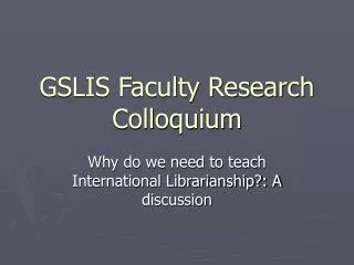GSLIS Faculty Research Colloquium
