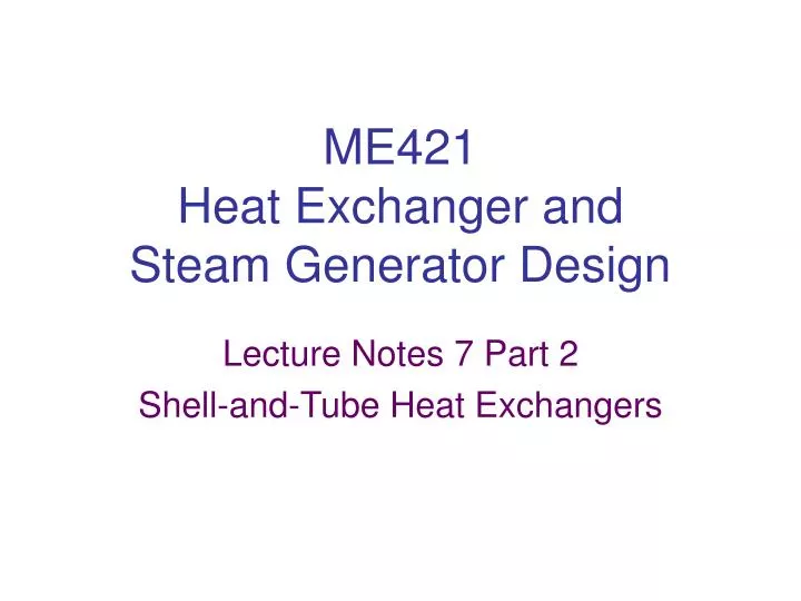 me421 heat exchanger and steam generator design