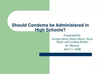 Should Condoms be Administered in High Schools?
