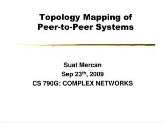 Topology Mapping of Peer-to-Peer Systems