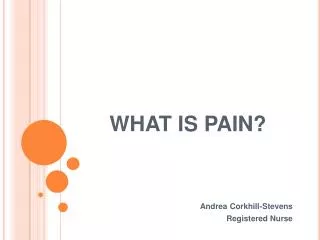 WHAT IS PAIN?