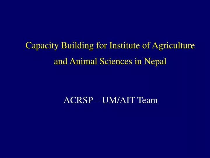 capacity building for institute of agriculture and animal sciences in nepal