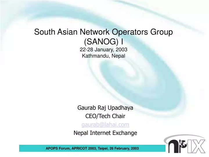 south asian network operators group sanog i 22 28 january 2003 kathmandu nepal