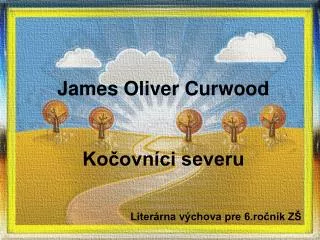 James Oliver Curwood Kočovníci severu