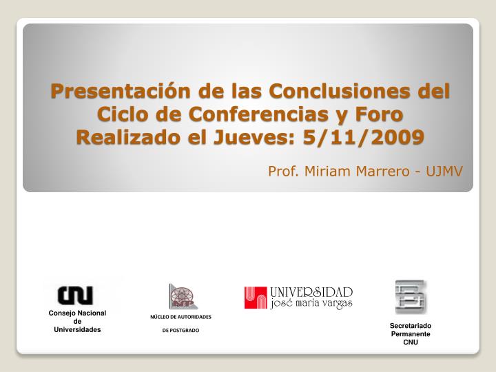 presentaci n de las conclusiones del ciclo de conferencias y foro realizado el jueves 5 11 2009
