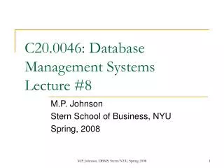 C20.0046: Database Management Systems Lecture #8
