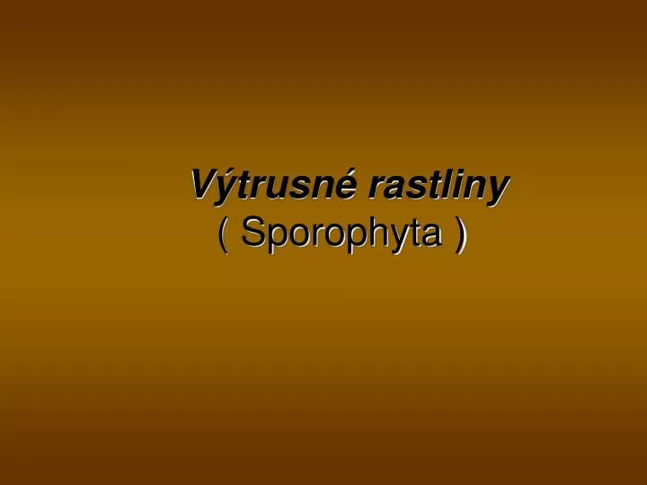 v trusn rastliny sporophyta