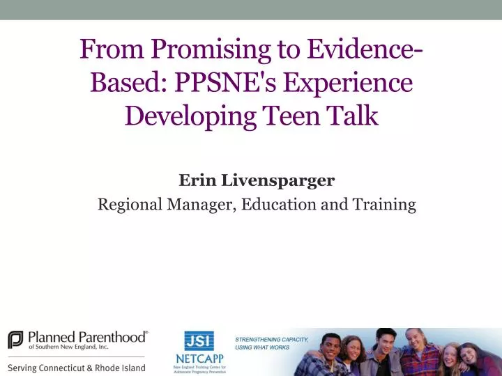 from promising to evidence based ppsne s experience developing teen talk