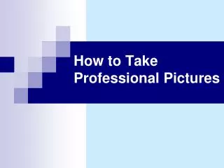 How to Take Professional Pictures