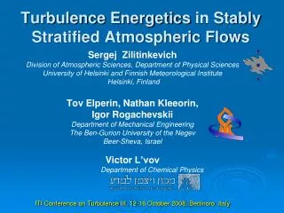 Turbulence Energetics in Stably Stratified Atmospheric Flows