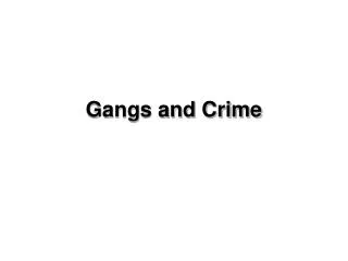 Gangs and Crime