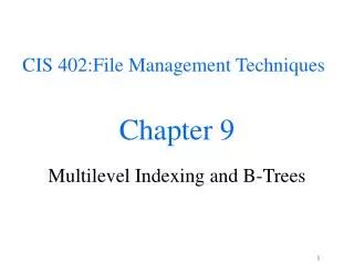 Chapter 9 Multilevel Indexing and B-Trees