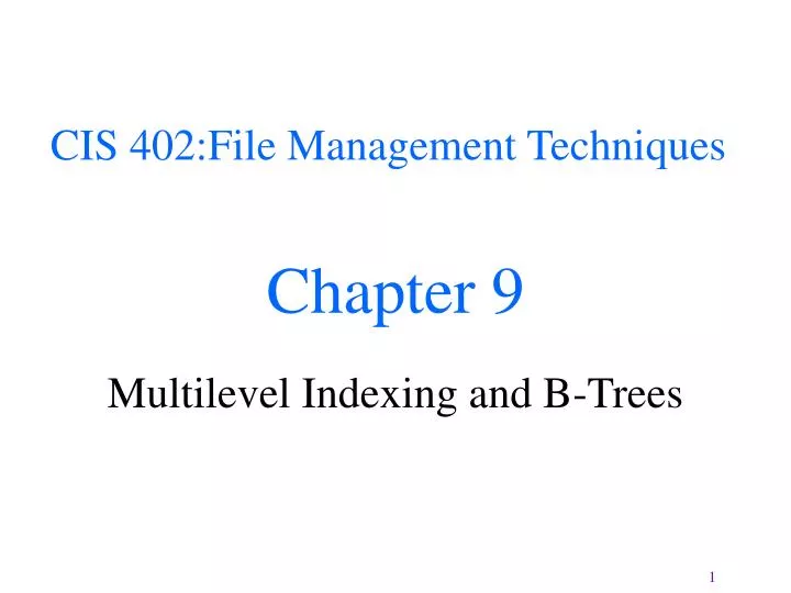 chapter 9 multilevel indexing and b trees