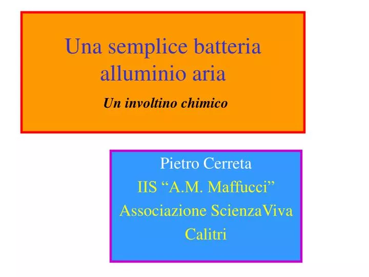 una semplice batteria alluminio aria un involtino chimico