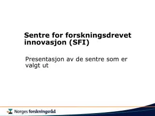 Sentre for forskningsdrevet innovasjon (SFI)