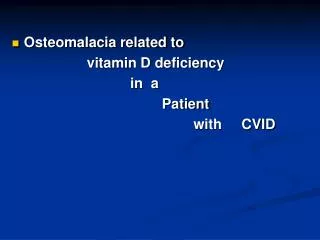 Osteomalacia related to vitamin D deficiency in a