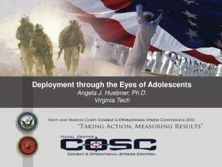 Deployment through the Eyes of Adolescents Angela J. Huebner, Ph.D. Virginia Tech