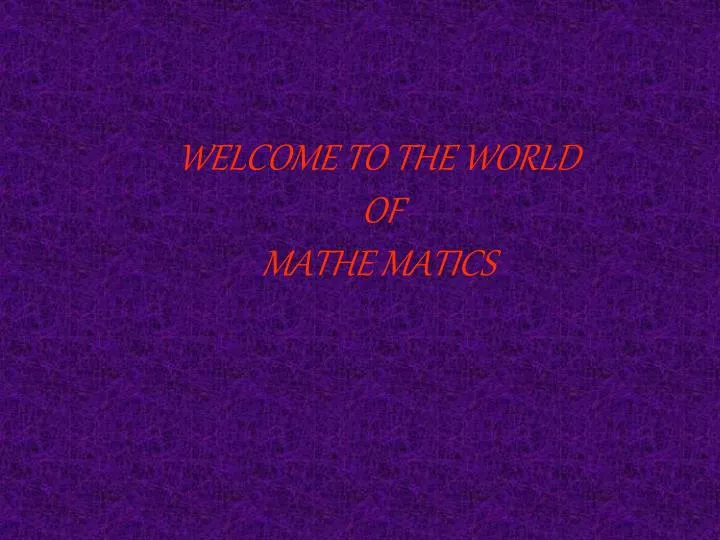 welcome to the world of mathe matics