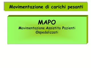 MAPO M ovimentazione A ssistita P azienti O spedalizzati