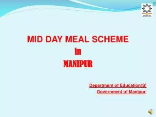 MID DAY MEAL SCHEME in MANIPUR Department of Education(S) Government of Manipur.