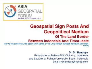 Geospatial Sign Posts And Geopolitical Medium Of The Land Border Between Indonesia And Timor-leste