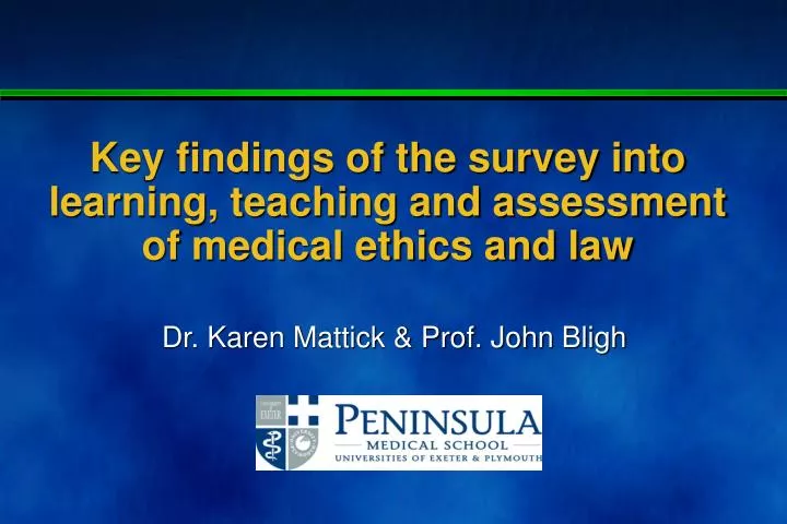 key findings of the survey into learning teaching and assessment of medical ethics and law