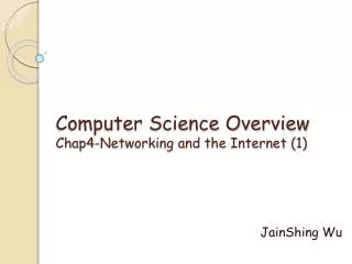 Computer Science Overview Chap4-Networking and the Internet (1)