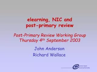 elearning, NIC and post-primary review Post-Primary Review Working Group Thursday 4 th September 2003