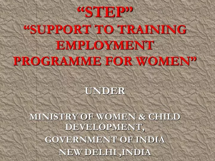 step support to training employment programme for women