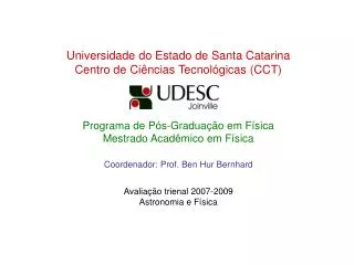 Universidade do Estado de Santa Catarina Centro de Ciências Tecnológicas (CCT) Programa de Pós-Gradua ç ão em Física M
