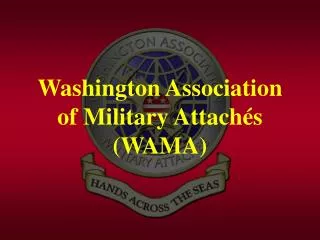 Washington Association of Military Attachés (WAMA)