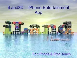 iLand3D - iPhone Entertainment App
