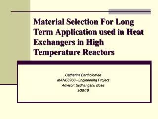 Material Selection For Long Term Application used in Heat Exchangers in High Temperature Reactors