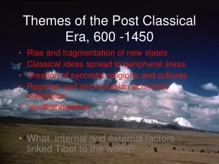 Themes of the Post Classical Era, 600 -1450