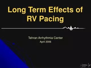 Long Term Effects of RV Pacing