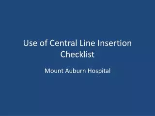 Use of Central Line Insertion Checklist