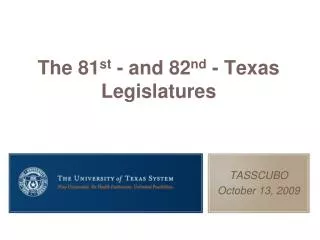 The 81 st - and 82 nd - Texas Legislatures
