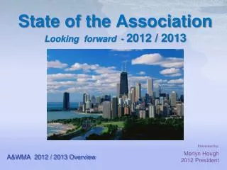 State of the Association Looking forward - 2012 / 2013