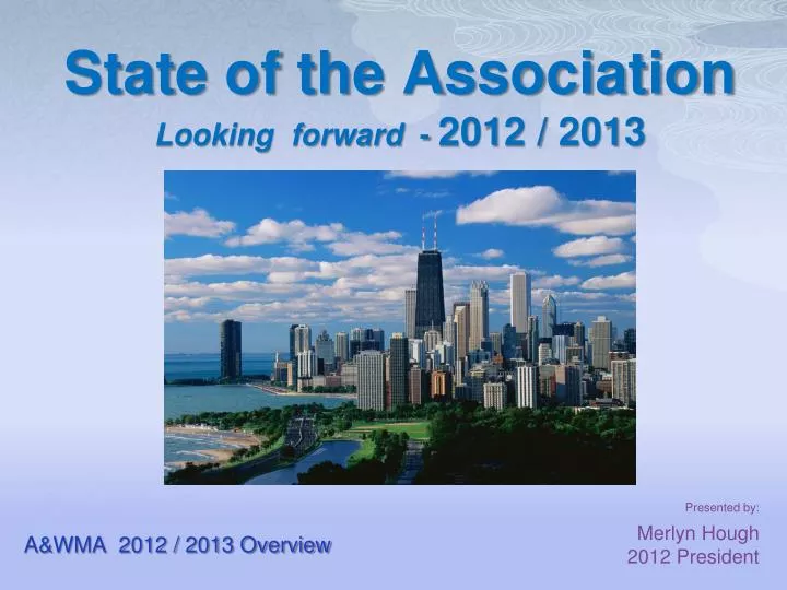 state of the association looking forward 2012 2013