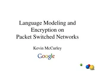 Language Modeling and Encryption on Packet Switched Networks