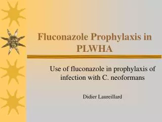 Fluconazole Prophylaxis in PLWHA