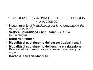 FACOLTA’ DI ECONOMIA E LETTERE E FILOSOFIA A.A. 2008-09 Insegnamento di M etodologia per la valorizzazione dei beni arch