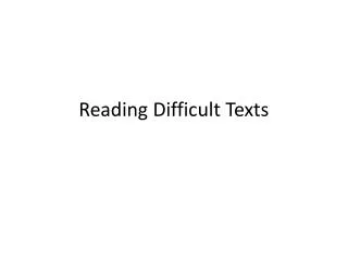 Reading Difficult Texts